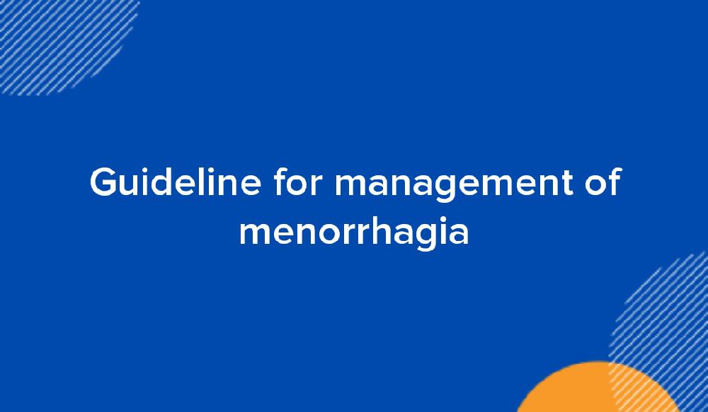 Guideline for management of menorrhagia