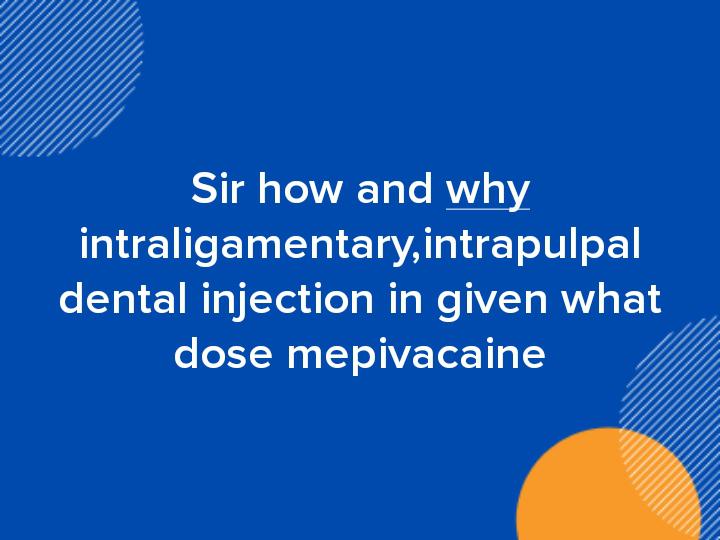 Sir how and why intraligamentary,intrapulpal dental injection in given
