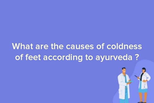What Are The Causes Of Coldness Of Feet According To Ayurveda